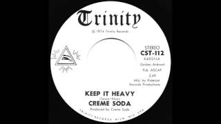 Creme Soda - Keep It Heavy - 1974 - Garage Psych