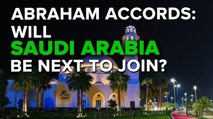 Will Saudi Arabia Join the Abraham Accords Next? | Jerusalem Dateline