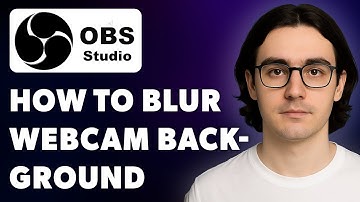 How To Blur Webcam Background In Obs Studio [2025 Guide]