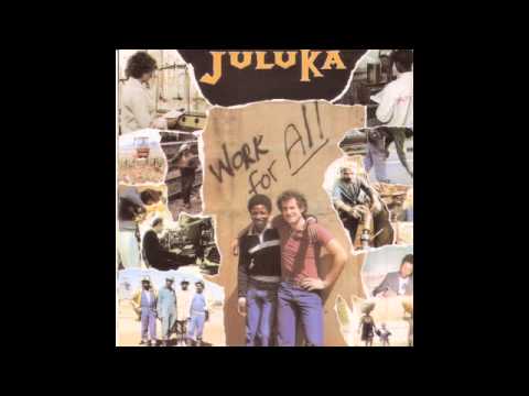 Johnny Clegg & Juluka - Work For All