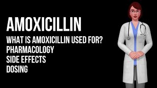 Amoxicillin Medication, What Is Amoxicillin Used For, Amoxicillin Pharmacology Side Effects, Dosage
