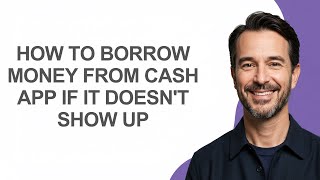 How To Borrow Money From Cash App If It Doesn'T Show Up - KevinHowTo