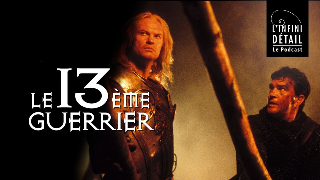 L'Infini Détail : le podcast - Le 13ème Guerrier - YouTube