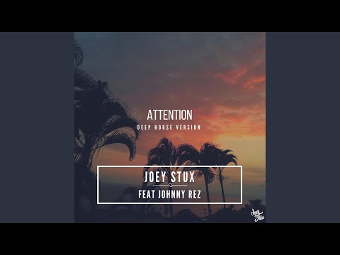 Attention Feat Johnny Rez Deep House Version 