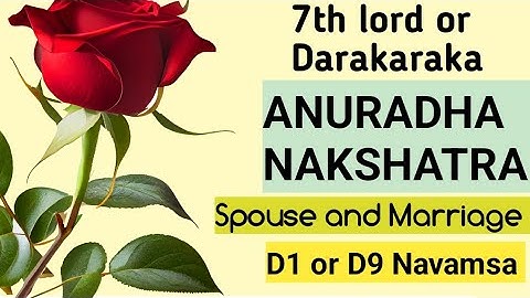 7th lord or Darakaraka in Anuradha Nakshatra in D1 or D9 navamsa chart