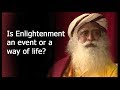 Is Enlightenment an event or way of life? | Terry Tamminen with Sadhguru