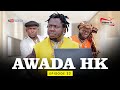 AWADA HK: Episode 32! AWADA DON LOOSEGUARD MR IDIOOT!!!