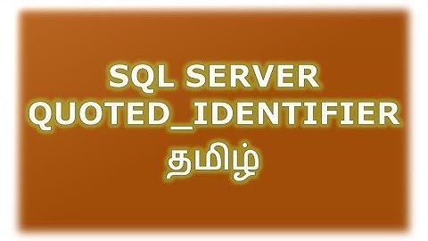 QUOTED_IDENTIFIER in SQL Server Tamil