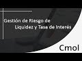 Gestión de Riesgo de Liquidez y Tasa de Interés con CMOL