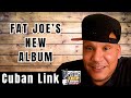 Cuban Link Calls Fat Joe S New Album Most Garbage Album In Hip Hop History Part 9 mp3