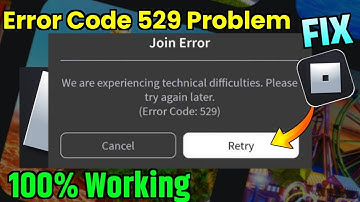 How to Fix We are experiencing technical difficulties.Please try again later(Error Code:529) Roblox