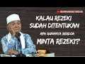 Kalau Rezeki Sudah Ditentukan Apa Gunanya Berdoa Minta Rezeki? Buya Syakur