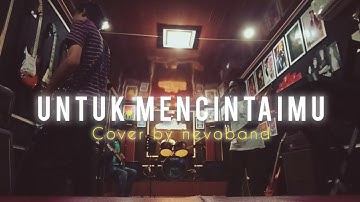 Untuk mencintaimu - Seventeen ( cover by nevo band )