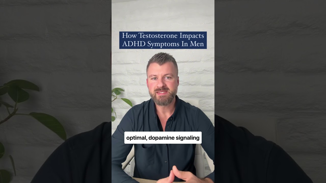 How Testosterone Impacts ADHD Symptoms In Men