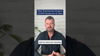 How Testosterone Impacts ADHD Symptoms In Men