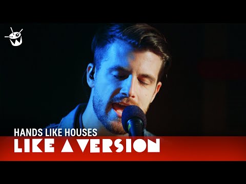 Hands Like Houses - 'New Romantics' (live for Like A Version)