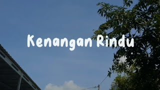 Musikalisasi Puisi 'Kenangan Rindu' (Pesan Terakhir) by Melanina