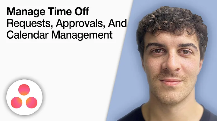 How to Manage Time off Requests, Approvals, and Calendar Management in Asana [2025 Full Guide]
