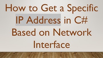 How to Get a Specific IP Address in C# Based on Network Interface