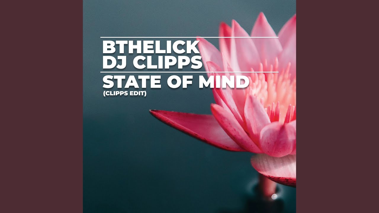 State of Mind (Clipps Edit) - YouTube