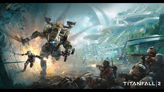 Titanfall 2 - Training and The Beacon Chapter 3 - To be continued!