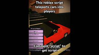 This Roblox Scripts Teleports Cars Into Player