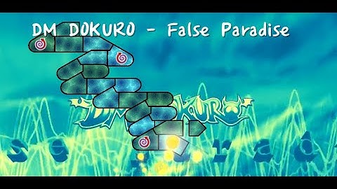 DM DOKURO - False Paradise Custom ADOFAI Level [Chart by YaddyHyrule]
