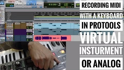 Recording MIDI with a KEYBOARD, Virtual Instrument, or Synth in Pro Tools