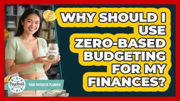Why Should I Use Zero-Based Budgeting For My Finances? - Your Paycheck Planner