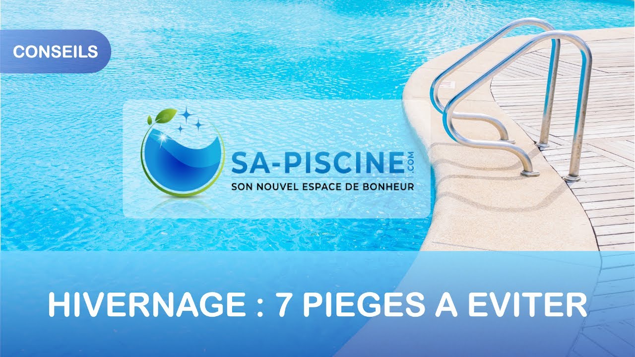 Hivernage de la piscine : les erreurs à éviter absolument !