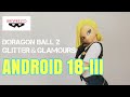 BANPREST / DORAGON BALL Z /  GLITTER＆GLAMOURS / ANDROID 18-III / 人造人間18号 / unboxing