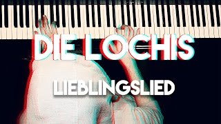 DIE LOCHIS - LIEBLINGSLIED  (PIANO TUTORIAL)