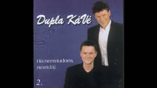 Dupla KáVé - Ha nem tudom, nem fáj - ( 2. Full Album 1999)