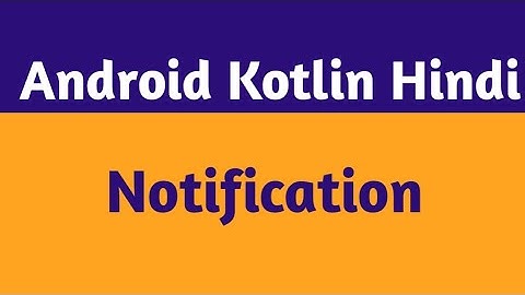 61.Android Kotlin Notification |Notification android studio kotlin |android kotlin hindi |Tutorial|