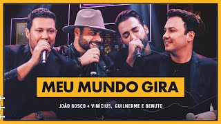 João Bosco e Vinicius e @GuilhermeeBenuto  - Meu Mundo Gira (DVD  Positivo )
