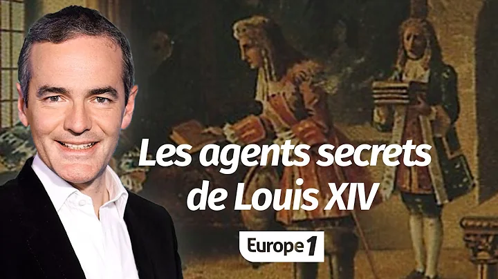 Au coeur de l'Histoire: Les agents secrets de Loui...