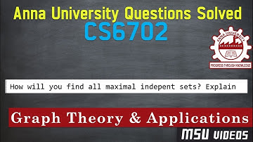 CS6702 GTA Anna University Problem Solved | How will you find all maximal indepent sets? Explain