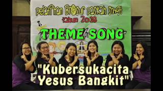 Video thumbnail of "Kubersukacita Yesus Bangkit - Theme Song Paskah Sekolah Minggu Gereja Toraja 2018"