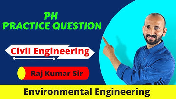 3.2 PH Practice Question || Environmental Engineering || GATE & ESE || Raj Kumar Sir