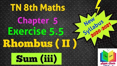 8th maths Exercise 5.5 Rhombus (II) sum (iii)|Class 8 Maths Geometry_Rhombus|Super brain mathematics