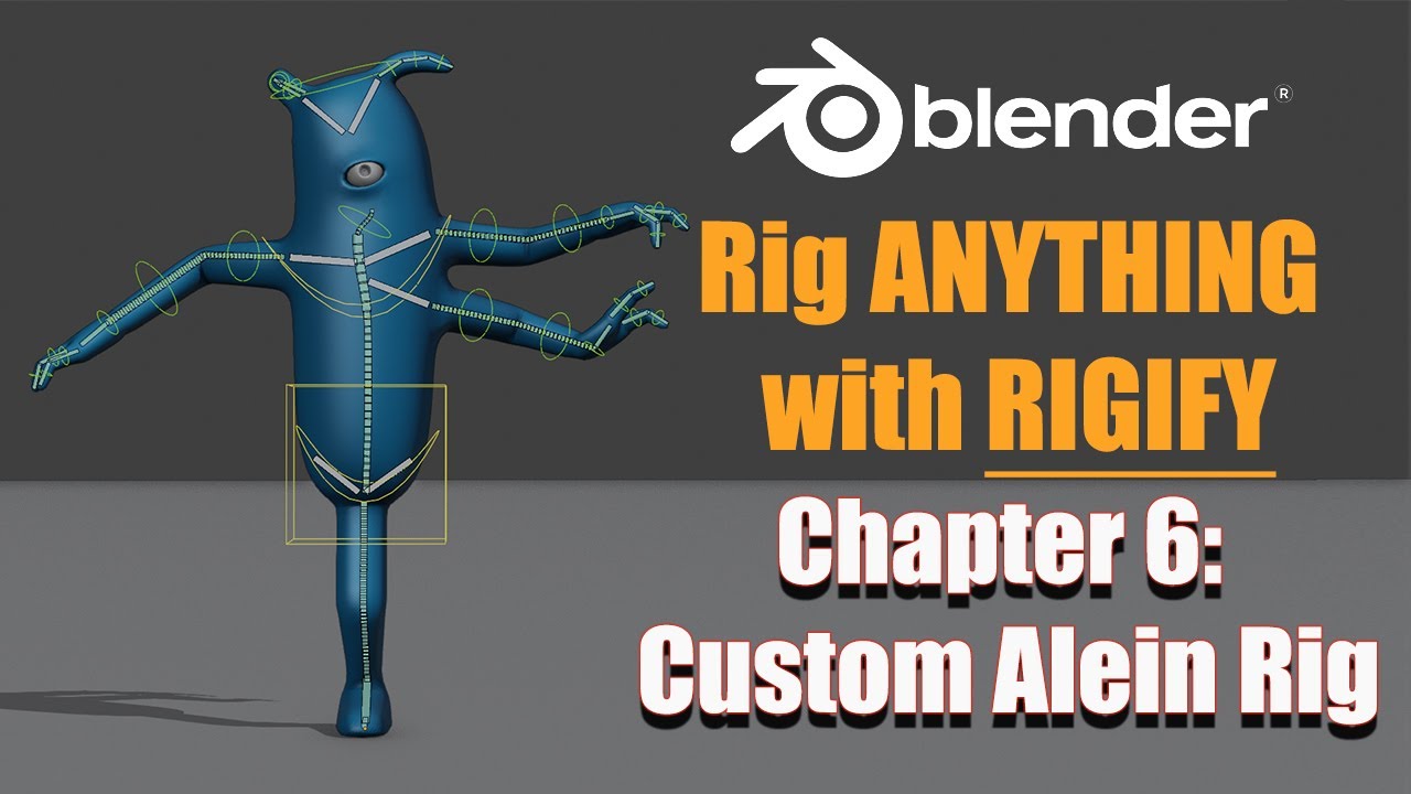 Blender 2.8/2.9] Rig ANYTHING with Rigify #6 Custom Alien Rig YouTube