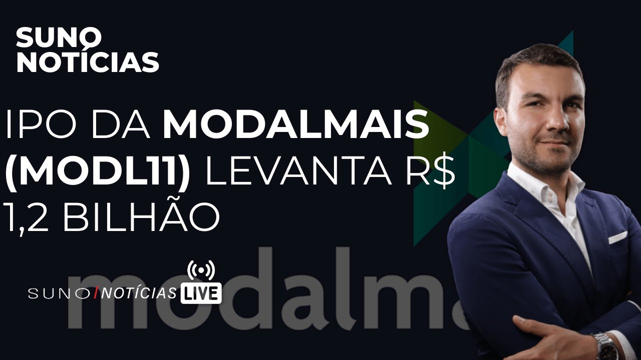 🔴IPO da Modalmais (MODL11) levanta R$ 1,2 bilhão, Banco Inter (BIDI11) faz desdobramento de ações