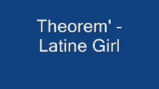 Vignette de la vidéo "Theorem - Latin girl"