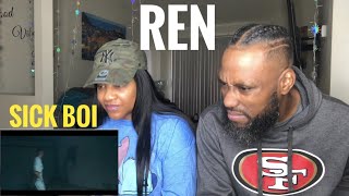 HE'S DIFFERENT!!! REN- SICK BOI (REACTION)