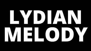 How To Write Lydian Mode Melodies