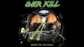 1988 - OVERKILL - Under the Influence   (Full Album)