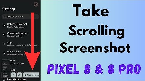 How to Take a Scrolling Screenshot on Google Pixel 8 and Pixel 8 Pro
