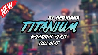 DJ TITANIUM BREAKBEAT REMIX FULL BEAT TERBARU 2024
