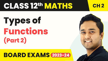 Functions - Types of Functions (Part 2) | Class 12 Maths Chapter 2 | CBSE  2024-25
