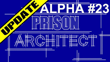Prison Architect Alpha 22&23 - Full Update - Door Controls, Servos and Timers